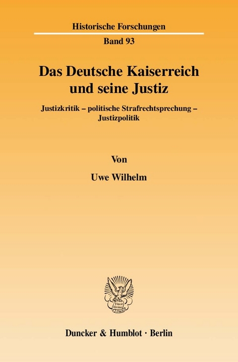 Das Deutsche Kaiserreich und seine Justiz. - Uwe Wilhelm