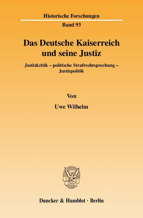 Das Deutsche Kaiserreich und seine Justiz. - Uwe Wilhelm