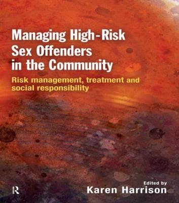 Managing High Risk Sex Offenders in the Community - Karen Harrison