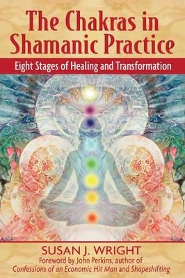 The Chakras in Shamanic Practice - Susan Wright