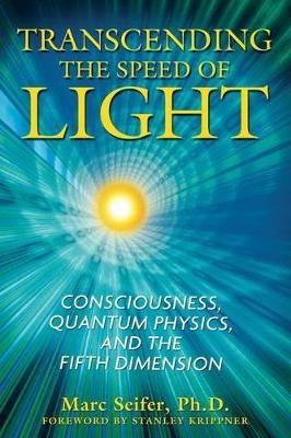 Transcending the Speed of Light - Marc Seifer