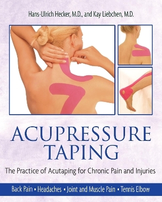 Acupressure Taping - Hans-Ulrich Hecker, Kay Liebchen