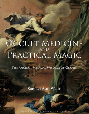 Occult Medicine and Practical Magic - Samael Aun Weor