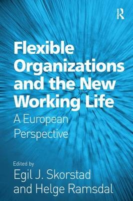 Flexible Organizations and the New Working Life -  Helge Ramsdal