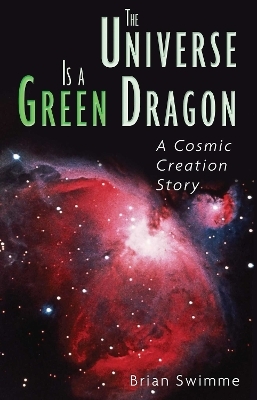 The Universe Is a Green Dragon - Brian Swimme