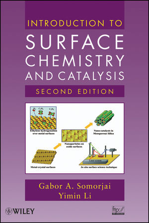 Introduction to Surface Chemistry and Catalysis - Gabor A. Somorjai, Yimin Li