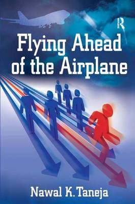 Flying Ahead of the Airplane -  Nawal K. Taneja