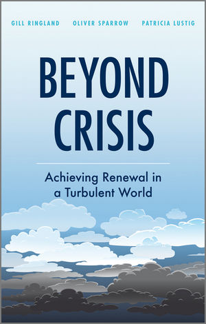 Beyond Crisis - Gill G. Ringland, Oliver Sparrow, Patricia Lustig