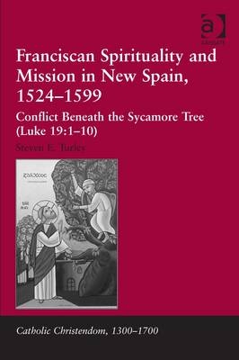 Franciscan Spirituality and Mission in New Spain, 1524-1599