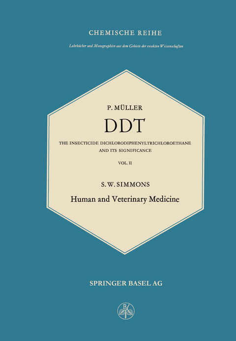 DDT: The Insecticide Dichlorodiphenyltrichloroethane and Its Significance / Das Insektizid Dichlordiphenyltrichlor&auml;than und Seine Bedeutung - Paul M&uuml;ller, Samuel William Simmons