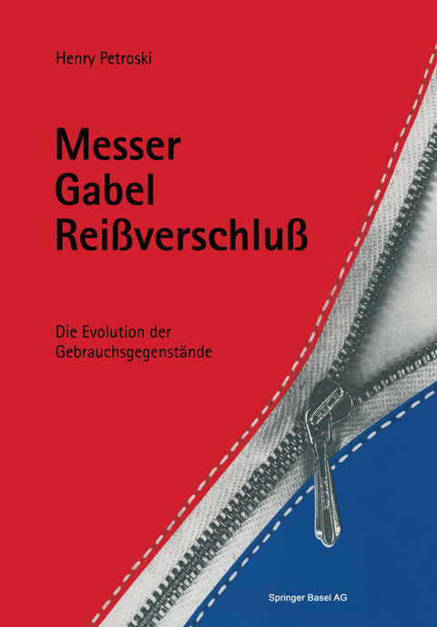 Messer, Gabel, Reissverschluss - Henry Petroski