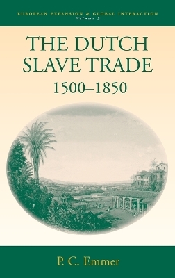 The Dutch Slave Trade, 1500-1850 - Pieter C. Emmer