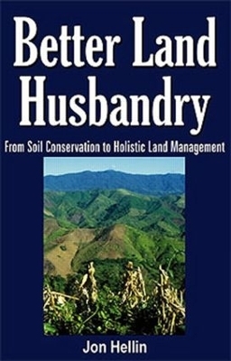 Better Land Husbandry - Jon Hellin