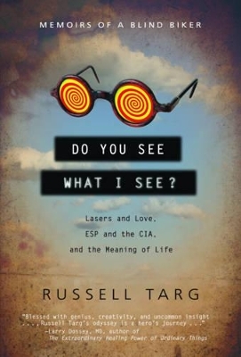 Do You See What I See - Russell Targ