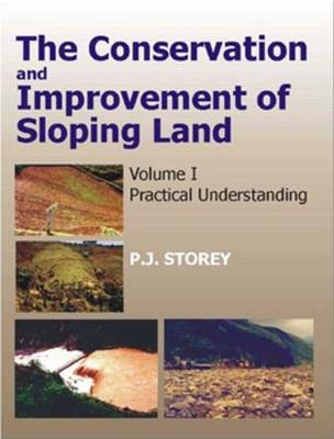Conservation and Improvement of Sloping Lands, Vol. 1 - P J Storey