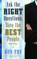 Ask the Right Questions, Hire the Best People - Ron Fry