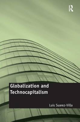 Globalization and Technocapitalism -  Luis Suarez-Villa