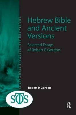 Hebrew Bible and Ancient Versions -  Robert P. Gordon