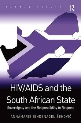 HIV/AIDS and the South African State -  Annamarie Bindenagel Sehovi?