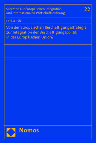 Von der Europäischen Beschäftigungsstrategie zur Integration der Beschäftigungspolitik in der Europäischen Union?