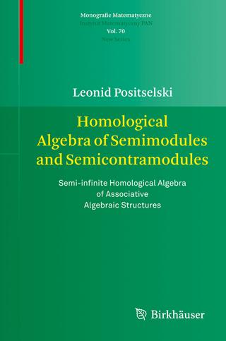 Homological Algebra of Semimodules and Semicontramodules