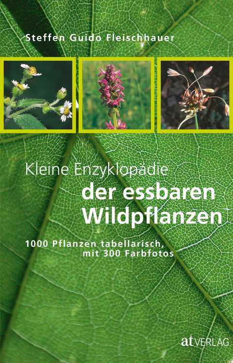 Kleine Enzyklop&auml;die der essbaren Wildpflanzen - Steffen Guido Fleischhauer