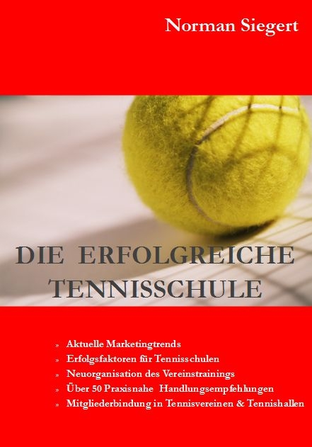 Die Erfolgreiche Tennisschule - Norman Siegert
