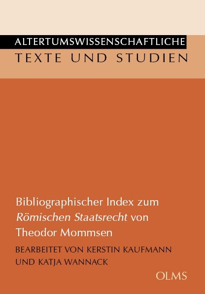 Bibliographischer Index zum R&ouml;mischen Staatsrecht von Theodor Mommsen - Kerstin Kaufmann, Katja Wannack