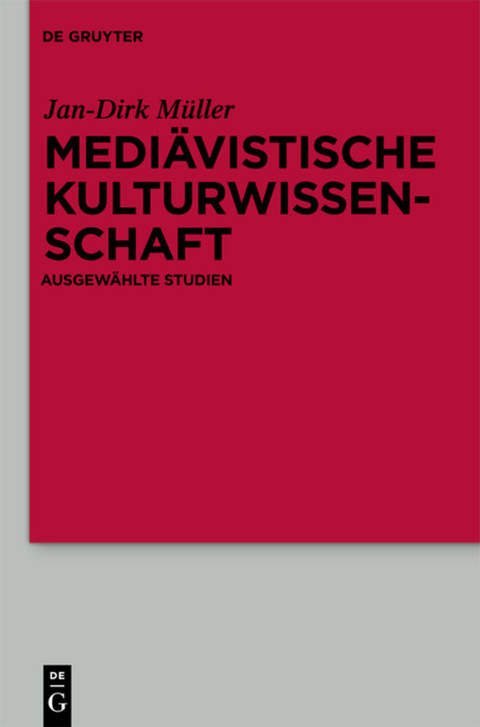 Medi&auml;vistische Kulturwissenschaft - Jan-Dirk M&uuml;ller