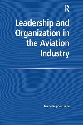 Leadership and Organization in the Aviation Industry -  Marc-Philippe Lumpe