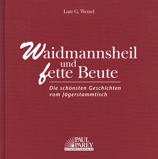 Waidmannsheil und fette Beute