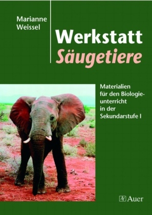 Werkstatt S&auml;ugetiere - Marianne Weissel