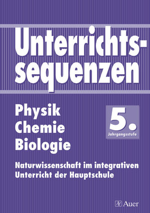 Unterrichtssequenzen Physik/Chemie/Biologie 5