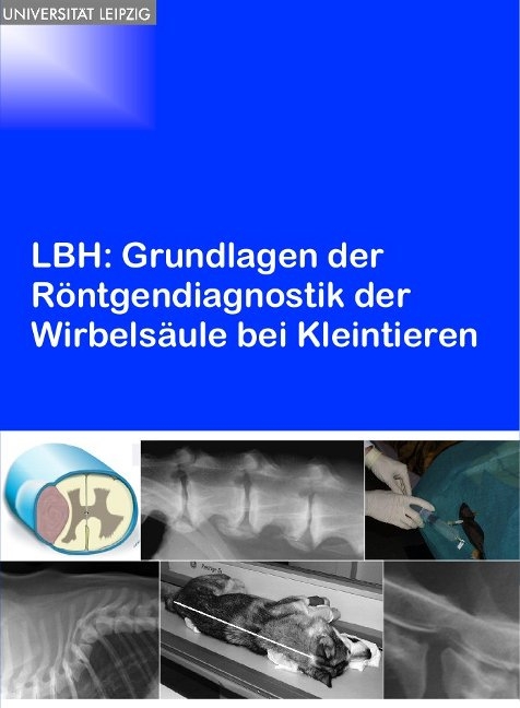 LBH: Grundlagen der Röntgendiagnostik der Wirbelsäule bei Kleintieren - 