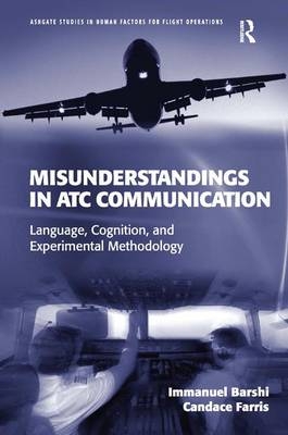 Misunderstandings in ATC Communication -  Immanuel Barshi,  Candace Farris