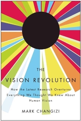 The Vision Revolution - Mark Changizi