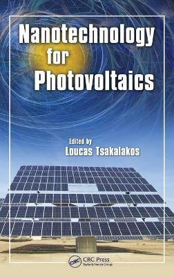 Nanotechnology for Photovoltaics - Loucas Tsakalakos