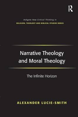 Narrative Theology and Moral Theology -  Alexander Lucie-Smith