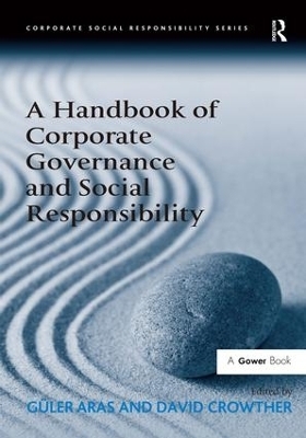 A Handbook of Corporate Governance and Social Responsibility - G&uuml;ler Aras