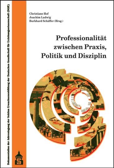 Professionalit&auml;t zwischen Praxis, Politik und Disziplin - 