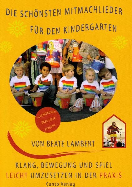 Die sch&ouml;nsten Mitmachlieder f&uuml;r den Kindergarten - Beate Lambert