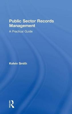 Public Sector Records Management -  Kelvin Smith
