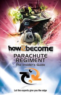 How 2 Join the Parachute Regiment - Richard McMunn