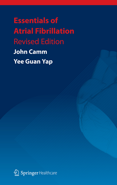 Essentials of Atrial Fibrillation - Yee Guan Yap, A John Camm
