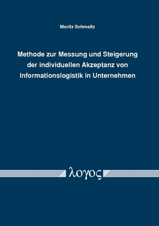 Methode zur Messung und Steigerung der individuellen Akzeptanz von Informationslogistik in Unternehmen