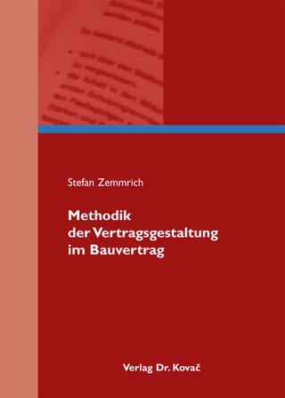Methodik der Vertragsgestaltung im Bauvertrag