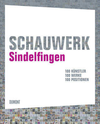 Schauwerk Sindelfingen. 100 Künstler, 100 Werke, 100 Positionen