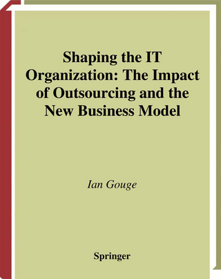 Shaping the IT Organization — The Impact of Outsourcing and the New Business Model