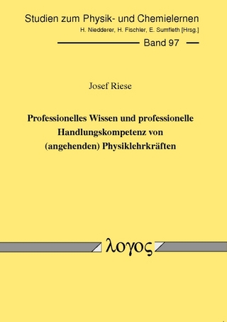 Professionelles Wissen und professionelle Handlungskompetenz von (angehenden) Physiklehrkräften