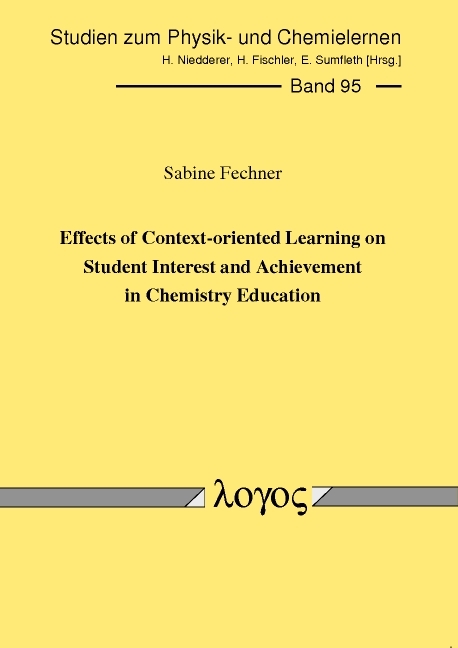 Effects of Context-oriented Learning on Student Interest and Achievement in Chemistry Education - Sabine Fechner